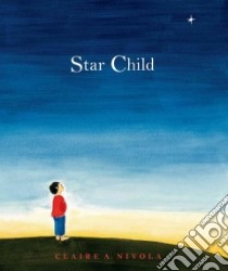Star Child libro in lingua di Nivola Claire A.