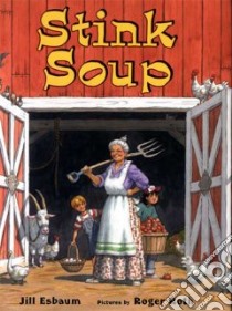 Stink Soup libro in lingua di Esbaum Jill, Roth Roger (ILT)