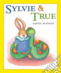 Sylvie & True libro in lingua di McPhail David