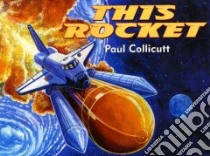This Rocket libro in lingua di Collicutt Paul