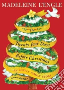 The Twenty-Four Days Before Christmas libro in lingua di L'Engle Madeleine, Weber Jill (ILT)
