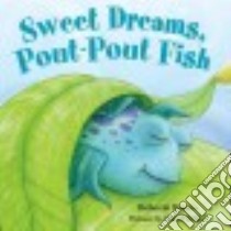 Sweet Dreams, Pout-Pout Fish libro in lingua di Diesen Deborah, Hanna Dan (ILT)