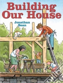 Building Our House libro in lingua di Bean Jonathan