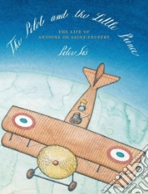 The Pilot and the Little Prince libro in lingua di Sís Peter