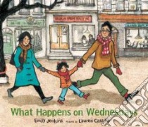 What Happens on Wednesdays libro in lingua di Jenkins Emily, Castillo Lauren (ILT)