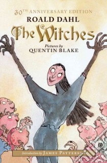 The Witches libro in lingua di Dahl Roald, Blake Quentin (ILT), Patterson James (INT)