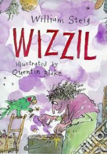 Wizzil libro in lingua di Steig William, Blake Quentin (ILT)