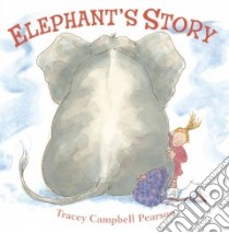 Elephant's Story libro in lingua di Pearson Tracey Campbell