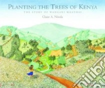 Planting the Trees of Kenya libro in lingua di Nivola Claire A.