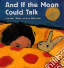 And If the Moon Could Talk libro in lingua di Banks Kate, Hallensleben Georg (ILT)