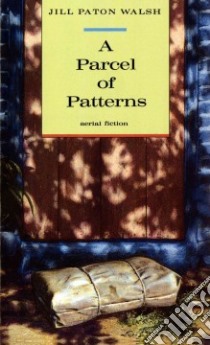 A Parcel of Patterns libro in lingua di Paton Walsh Jill