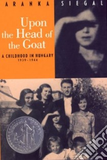 Upon the Head of the Goat libro in lingua di Siegal Aranka