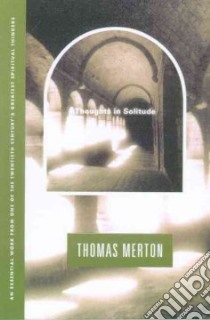 Thoughts in Solitude libro in lingua di Merton Thomas