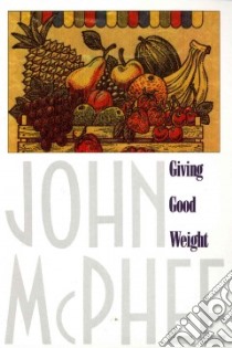 Giving Good Weight libro in lingua di McPhee John A.