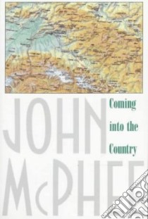 Coming into the Country libro in lingua di McPhee John