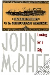 Looking for a Ship libro in lingua di McPhee John A.