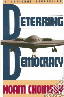 Deterring Democracy libro in lingua di Chomsky Noam