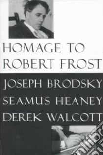 Homage to Robert Frost libro in lingua di Brodsky Joseph, Heaney Seamus, Walcott Derek