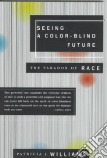 Seeing a Color-Blind Future libro in lingua di Williams Patricia J.