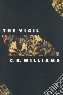 Vigil libro in lingua di Williams C. K.