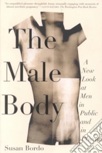 The Male Body libro in lingua di Bordo Susan