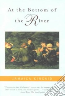 At the Bottom of the River libro in lingua di Kincaid Jamaica