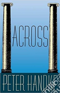 Across libro in lingua di Handke Peter
