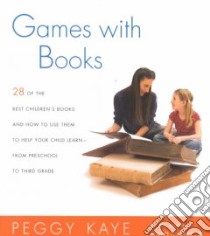 Games With Books libro in lingua di Kaye Peggy