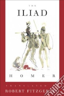 The Iliad libro in lingua di Homer, Fitzgerald Robert (TRN), Ford Andrew (INT)