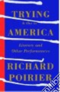 Trying It Out in America libro in lingua di Poirier Richard