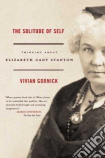 The Solitude of Self libro in lingua di Gornick Vivian