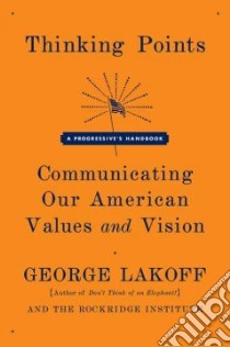 Thinking Points libro in lingua di Lakoff George