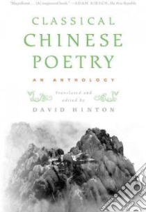 Classical Chinese Poetry libro in lingua di Hinton David (TRN)