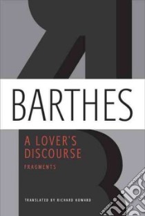 A Lover's Discourse libro in lingua di Barthes Roland, Howard Richard (TRN)