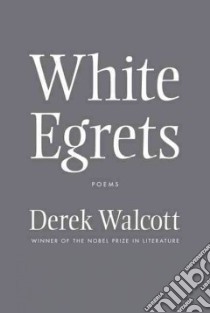 White Egrets libro in lingua di Walcott Derek