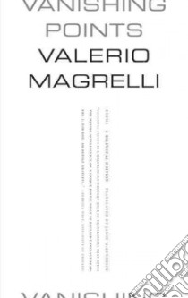 Vanishing Points libro in lingua di Magrelli Valerio, McKendrick Jamie (TRN)