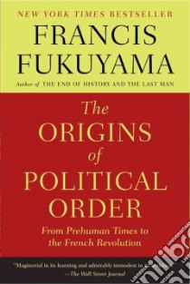 The Origins of Political Order libro in lingua di Fukuyama Francis