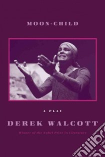 Moon-Child libro in lingua di Walcott Derek