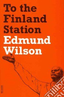 To the Finland Station libro in lingua di Wilson Edmund