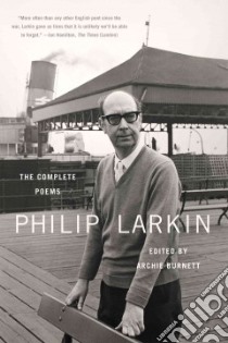 The Complete Poems libro in lingua di Larkin Philip, Burnett Archie (EDT)