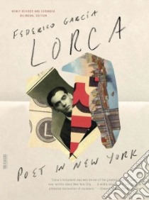 Poet in New York libro in lingua di Garcia Lorca Federico, Simon Greg (TRN), White Steven F. (TRN), Maurer Christopher (EDT)