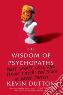 The Wisdom of Psychopaths libro in lingua di Dutton Kevin