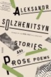 Stories and Prose Poems libro in lingua di Solzhenitsyn Aleksandr Isaevich, Glenny Michael (TRN)