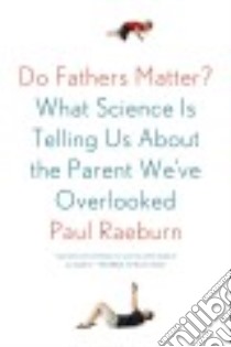 Do Fathers Matter? libro in lingua di Raeburn Paul