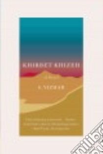 Khirbet Khizeh libro in lingua di Yizhar S., De Lange Nicholas (TRN), Dweck Yaacob (TRN), Shulman David (AFT)