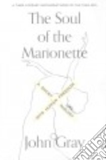 The Soul of the Marionette libro in lingua di Gray John