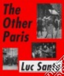 The Other Paris libro in lingua di Sante Luc