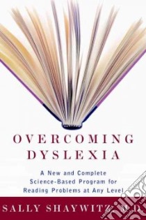 Overcoming Dyslexia libro in lingua di Shaywitz Sally E.