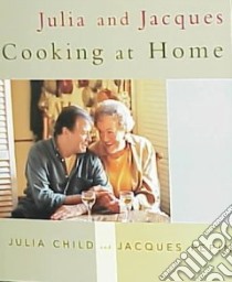 Julia and Jacques Cooking at Home libro in lingua di Child Julia, Pepin Jacques, Nussbaum David