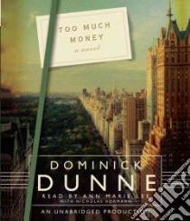 Too Much Money (CD Audiobook) libro in lingua di Dunne Dominick, Lee Ann Marie (NRT), Hormann Nicholas (NRT)